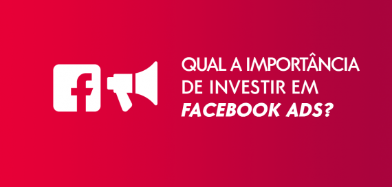 Por que investir em Facebook Ads?